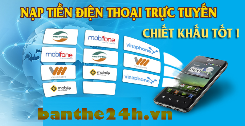 Hướng dẫn nạp tiền điện thoại nhanh tại hệ thống banthe24h.vn