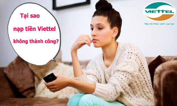 Điểm danh nguyên nhân nạp thẻ Viettel không thành công?